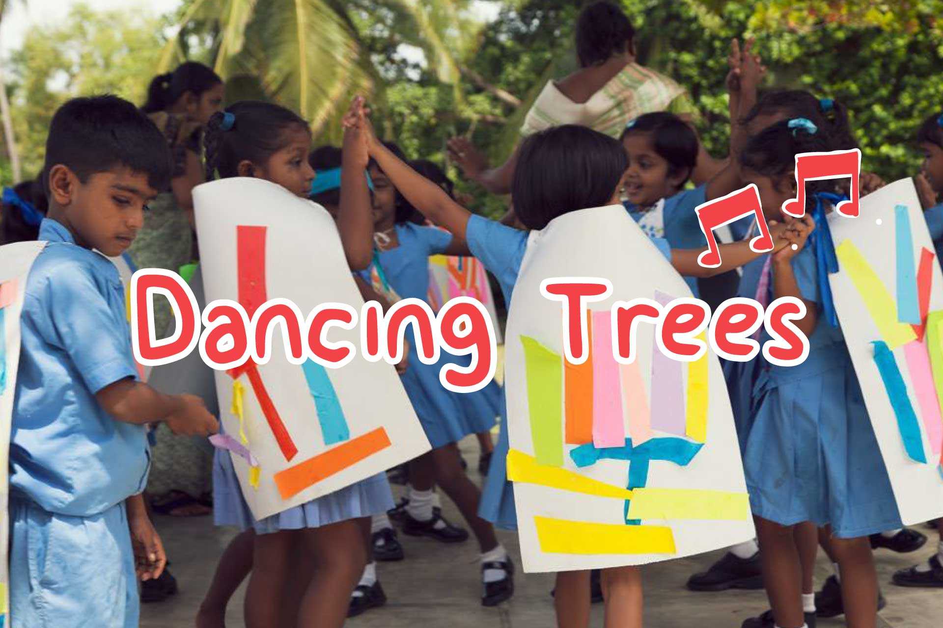 Dancing Trees